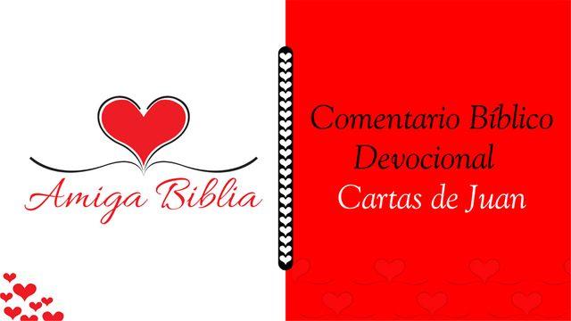 Amiga Biblia Comentario Devocional – Cartas De Juan