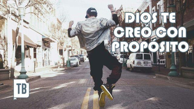 Dios Te Creó Con Propósito