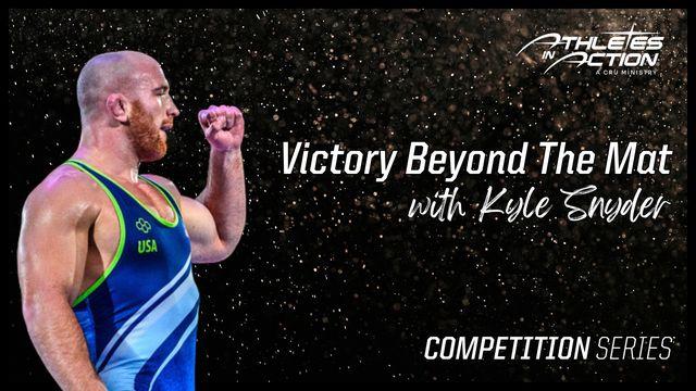 Victory Beyond the Mat | Competing With Christ at the Center