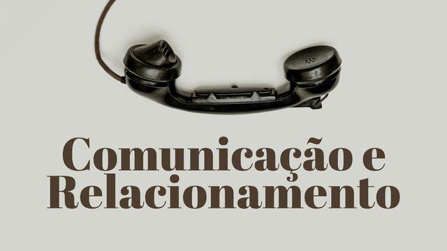 Comunicação e Relacionamento
