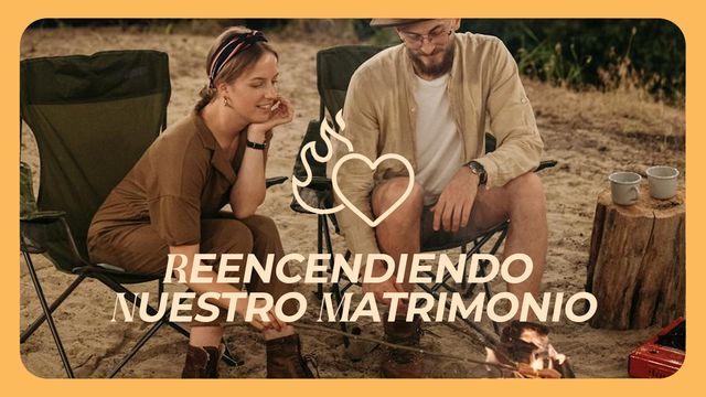 Reencendiendo Nuestro Matrimonio