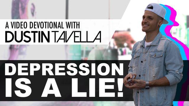 DEPRESSION IS a LIE - a Podcast Series With Dustin Tavella