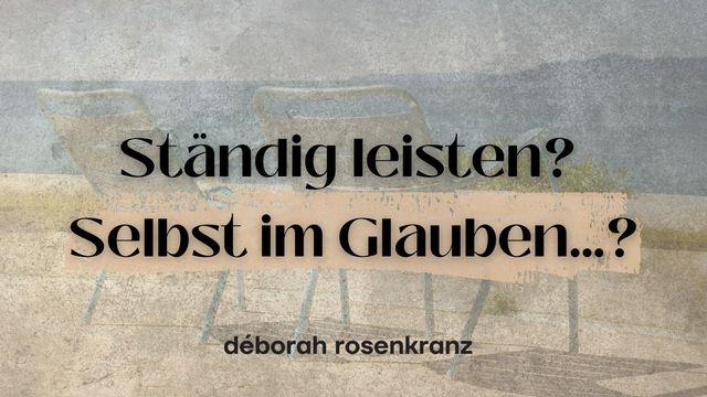 Ständig leisten. Selbst im Glauben… ?