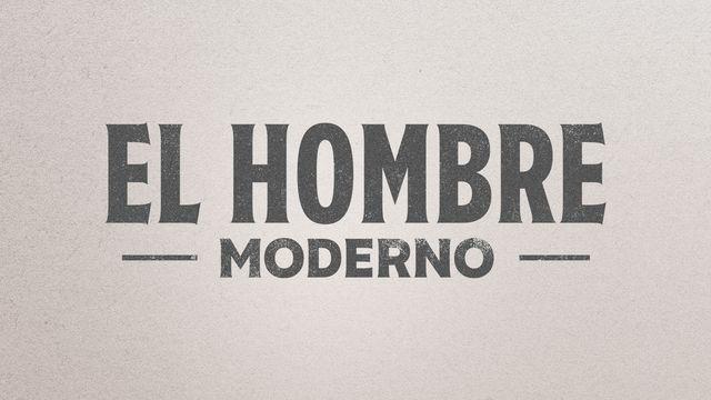 El Hombre Moderno