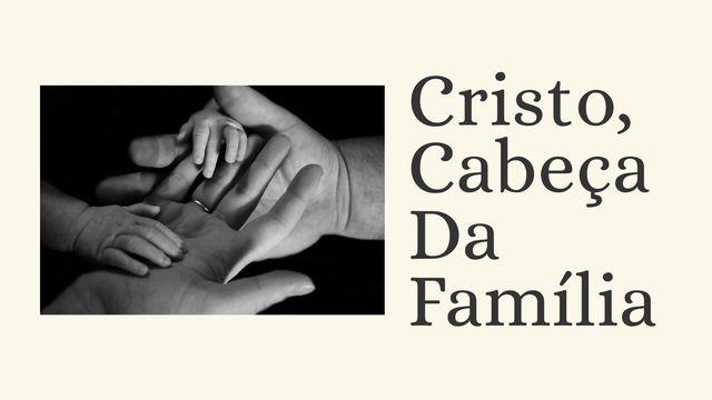 Cristo, Cabeça Da Família