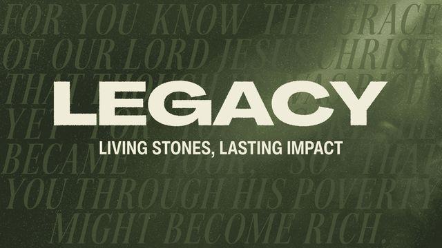 Legacy: Living Stones, Lasting Impact