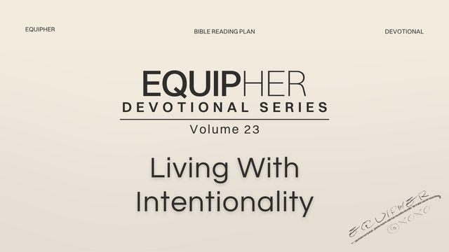EquipHer Vol. 23: "Living With Intentionality"