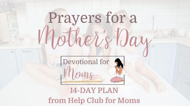 Prayers for a Mother's Day: Powerful Prayers for Busy Moms
