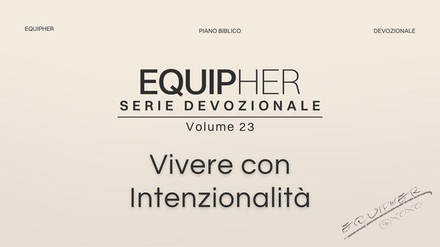 EquipHer Vol. 23: "Vivere Con Intenzionalità"