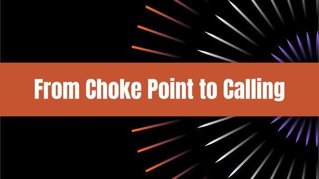 From Choke Point to Calling: Finding Freedom With Jesus