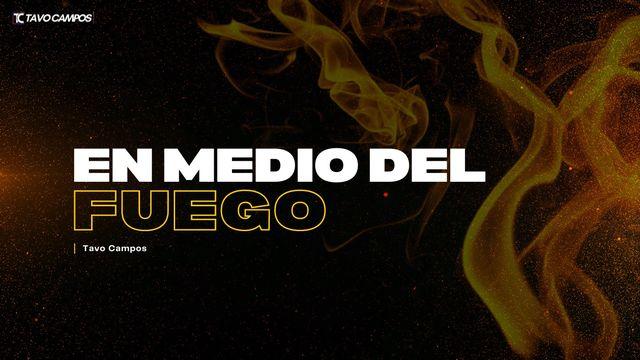 En Medio Del Fuego