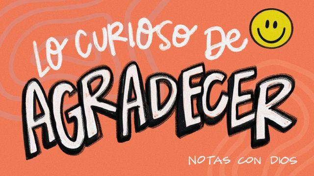 Lo Curioso De Agradecer