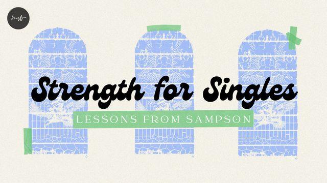Strength for Singles - Lessons From Sampson