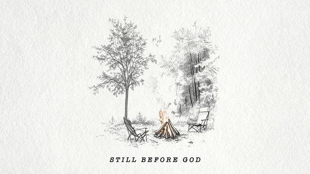 Still Before God