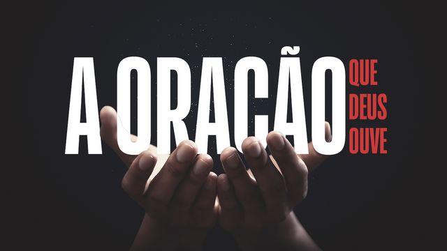 A oração que Deus ouve