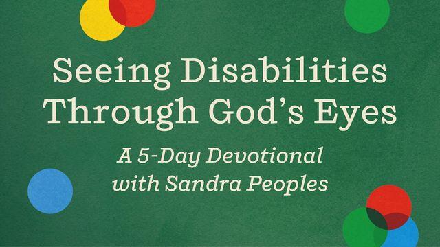 Seeing Disabilities Through God's Eyes: A 5-Day Devotional With Sandra Peoples