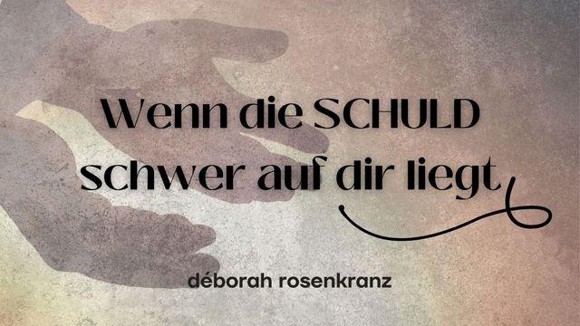 Wenn die SCHULD schwer auf dir liegt