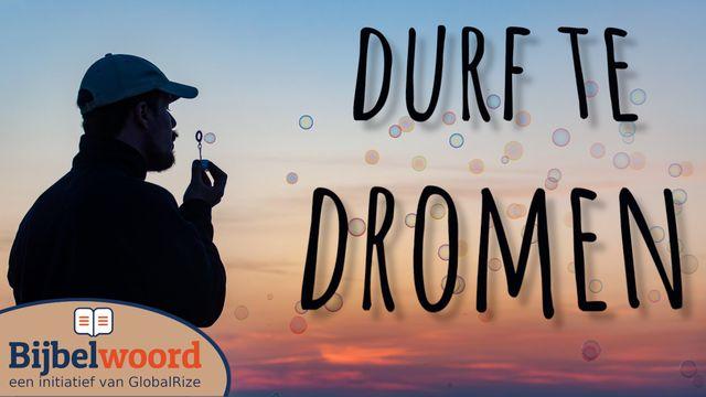 Durf te dromen!