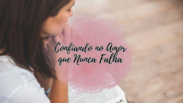 Confiando No Amor Que Nunca Falha