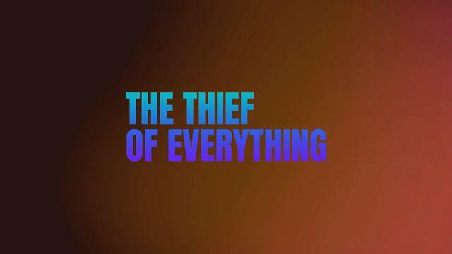 The Thief of Everything