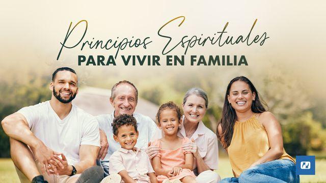 Principios Espirituales Para Vivir en Familia
