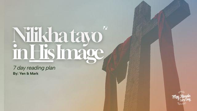 Nilikha Tayo in His Image