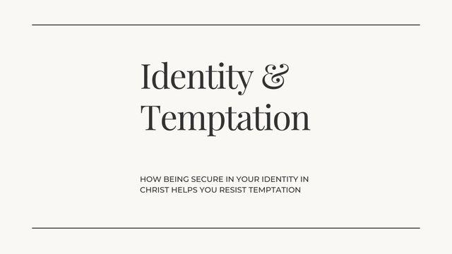 Identity & Temptation
