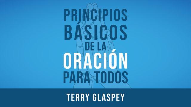 Principios Básicos De La Oración Para Todos
