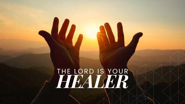 The Lord Your Healer