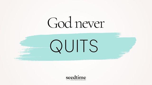 God Never Quits: God’s Faithfulness When We Fall Short