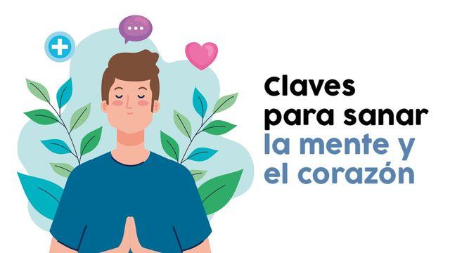 Claves Para Sanar La Mente Y El Corazón