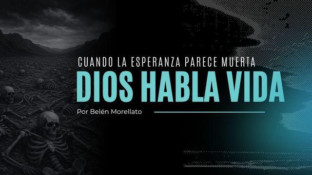 Cuando La Esperanza Parece Muerta, Dios Habla Vida