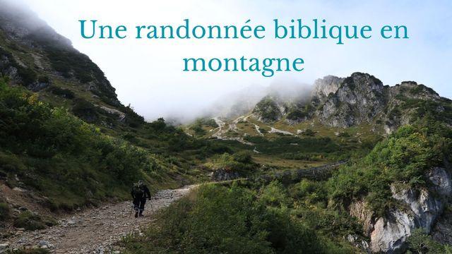 Une Randonnée Biblique en Montagne