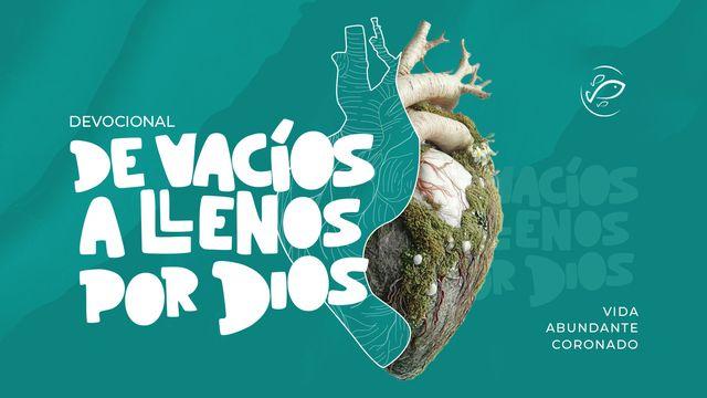 De Vacíos a Llenos Por Dios