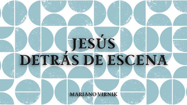 Jesús Detrás de Escena