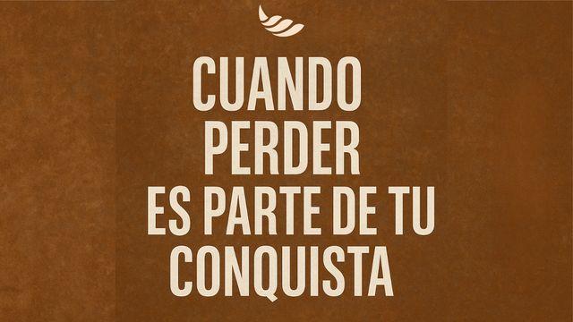 Cuando Perder Es Parte  De Tu Conquista