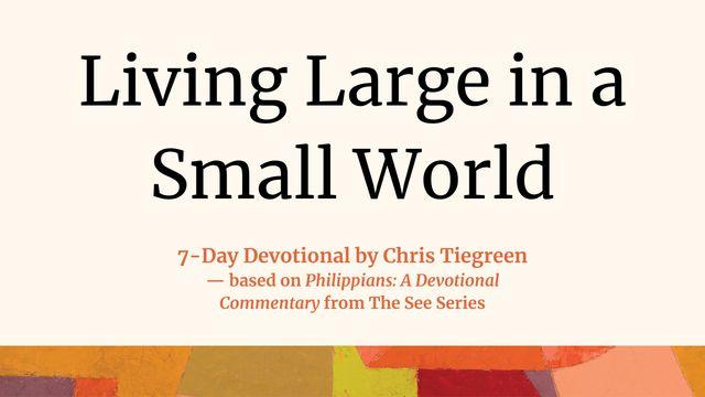 Living Large in a Small World: A Look Into Philippians 1