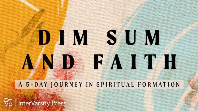 Dim Sum and Faith