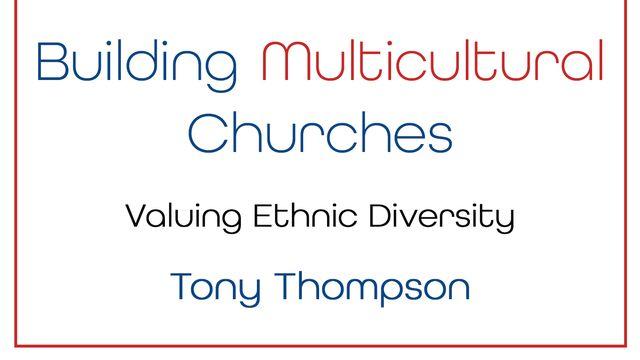 Building Multicultural Churches