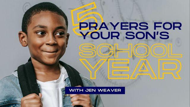 5 Prayers for Your Son’s School Year