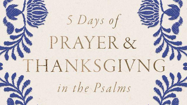 5 Days of Prayer and Thanksgiving in the Psalms