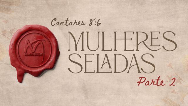 Mulheres Seladas - Parte 2