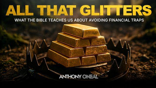 All That Glitters: What the Bible Teaches Us About Avoiding Financial Traps