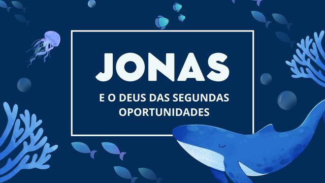 Jonas E O Deus Das Segundas Oportunidades
