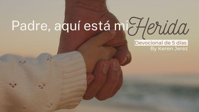 Padre, Aquí Está Mi Herida