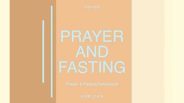 Horizon Church August Bible Reading Plan: Prayer & Fasting