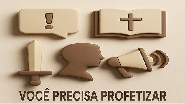 Você Precisa Profetizar