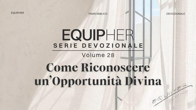 EquipHer Vol. 28: "Come Riconoscere un’Opportunità Divina"