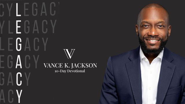 Legacy: God Honors the Heart by Vance K. Jackson