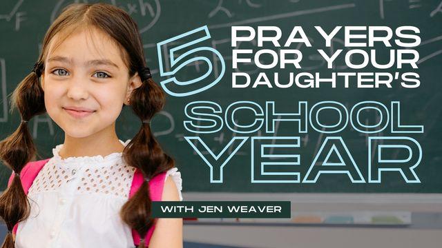 5 Prayers for Your Daughter’s School Year